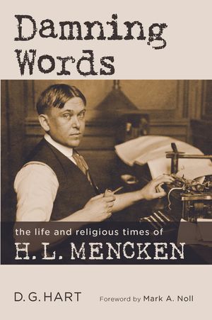 Damning Words: The Life and Religious Times of H. L. Mencken image number 0
