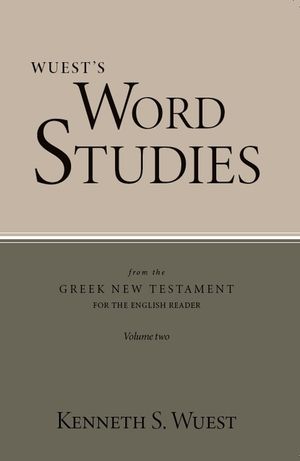 Wuest's Word Studies from the Greek New Testament for the English Reader, vol. 2 image number 0