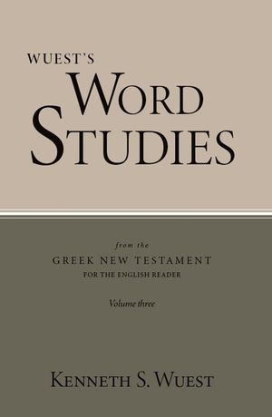 Wuest's Word Studies from the Greek New Testament for the English Reader, vol. 3 image number 0
