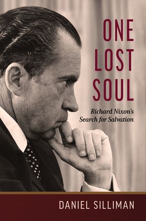 One Lost Soul: Richard Nixon's Search for Salvation image number 0
