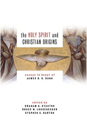 Holy Spirit and Christian Origins: Essays in Honor of James D. G. Dunn image number 0