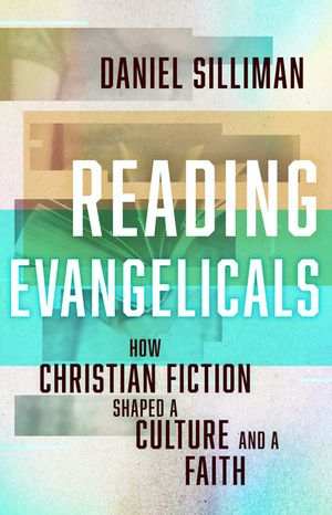 Reading Evangelicals: How Christian Fiction Shaped a Culture and a Faith image number 0