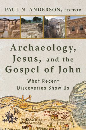 Archaeology, Jesus, and the Gospel of John: What Recent Discoveries Show Us image number 0