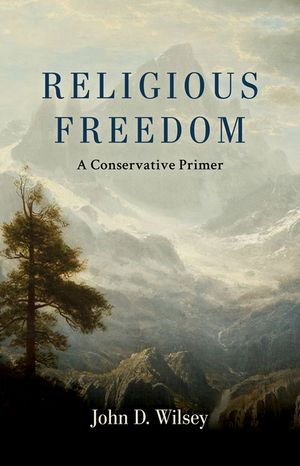 Religious Freedom: A Conservative Primer image number 0