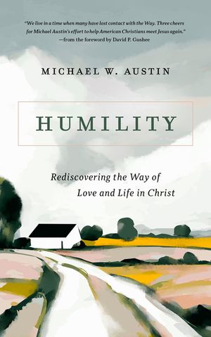 Humility: Rediscovering the Way of Love and Life in Christ image number 0