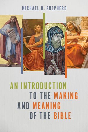 An Introduction to the Making and Meaning of the Bible image number 0