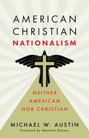 American Christian Nationalism: Neither American Nor Christian image number 0