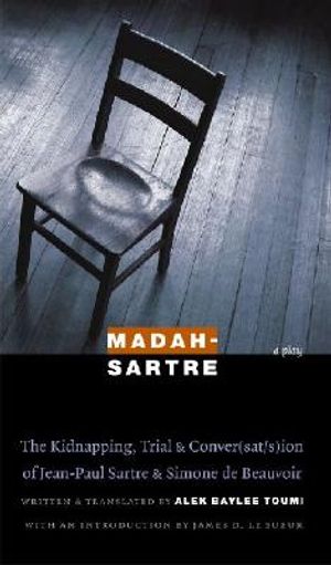 Madah-Sartre: The Kidnapping, Trial & Conver(sat/s)Ion of Jean-Paul Sartre & Simone de Beauvoir image number 0