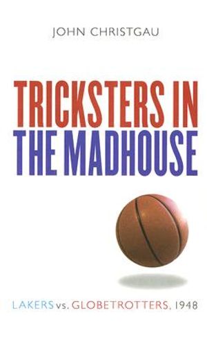 Tricksters in the Madhouse: Lakers vs. Globetrotters, 1948 image number 0