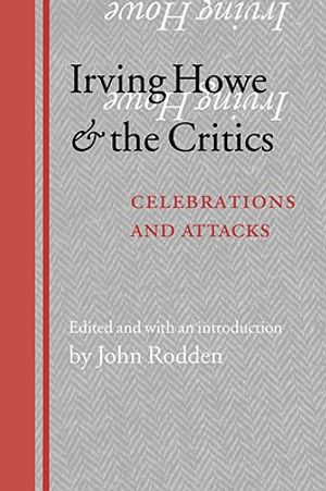 Irving Howe and the Critics: Celebrations and Attacks image number 0