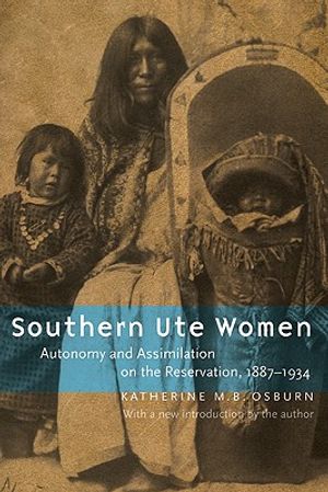 Southern Ute Women: Autonomy and Assimilation on the Reservation, 1887-1934 image number 0