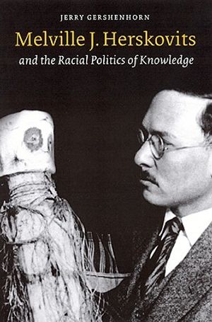 Melville J. Herskovits and the Racial Politics of Knowledge image number 0