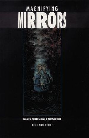 Magnifying Mirrors: Women, Surrealism, and Partnership image number 0