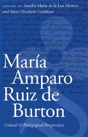 Maria Amparo Ruiz de Burton: Critical and Pedagogical Perspectives image number 0