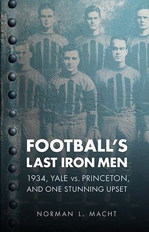 Football's Last Iron Men: 1934, Yale vs. Princeton, and One Stunning Upset image number 0