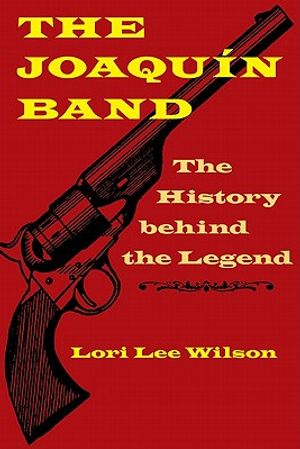 The Joaquin Band: The History behind the Legend image number 0