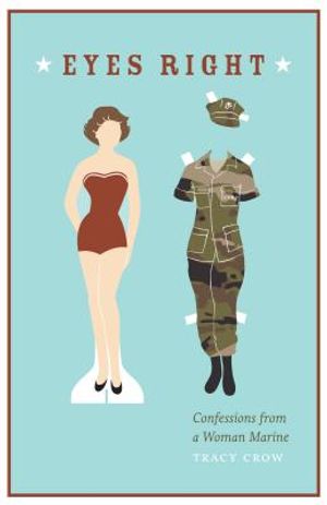 Eyes Right: Confessions from a Woman Marine image number 0