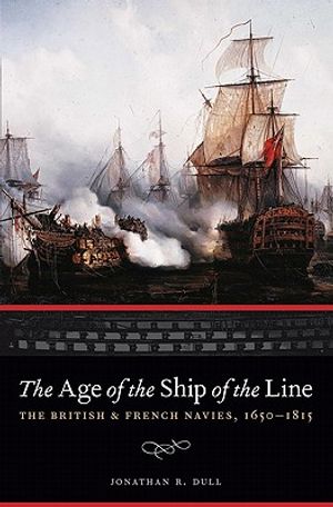The Age of the Ship of the Line: The British and French Navies, 1650-1815 image number 0