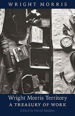 Wright Morris Territory: A Treasury of Work image number 0