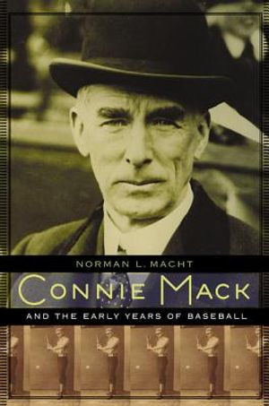 Connie Mack and the Early Years of Baseball image number 0