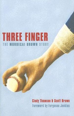 Three Finger: The Mordecai Brown Story image number 0
