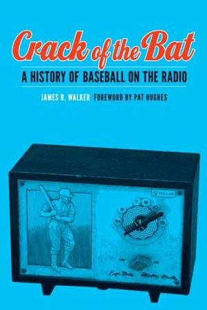 Crack of the Bat: A History of Baseball on the Radio image number 0