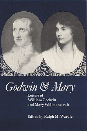 Godwin and Mary: Letters of William Godwin and Mary Wollstonecraft image number 0
