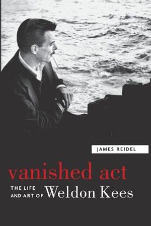 Vanished Act: The Life and Art of Weldon Kees image number 0