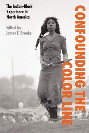 Confounding the Color Line: The Indian-Black Experience in North America image number 0