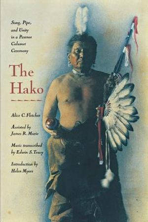 The Hako: Song, Pipe and Unity in a Pawnee Calumet Ceremony image number 0