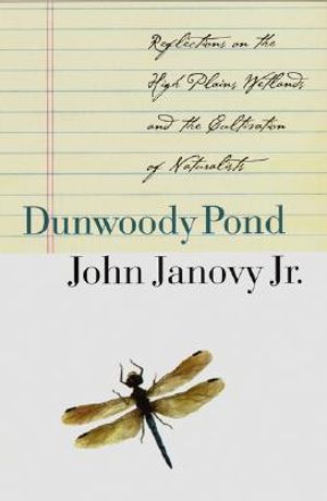 Dunwoody Pond: Reflections on the High Plains Wetlands and the Cultivation of Naturalists image number 0