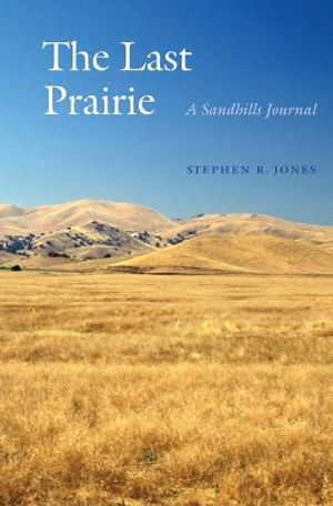 The Last Prairie: A Sandhills Journal image number 0