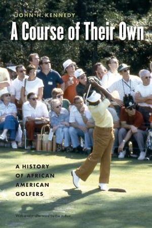 A Course of Their Own: A History of African American Golfers image number 0