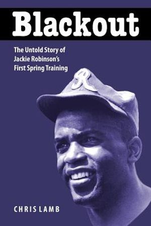 Blackout: The Untold Story of Jackie Robinson's First Spring Training image number 0