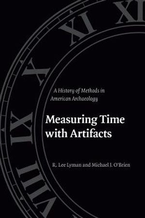 Measuring Time with Artifacts: A History of Methods in American Archaeology image number 0