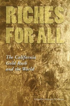 Riches for All: The California Gold Rush and the World image number 0