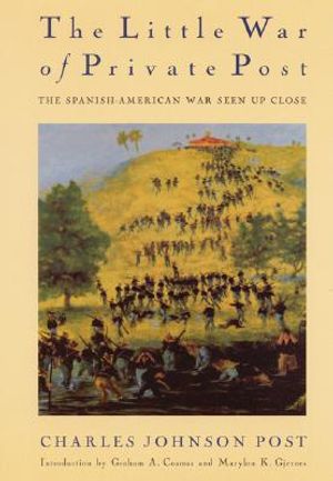 The Little War of Private Post: The Spanish-American War Seen Up Close image number 0