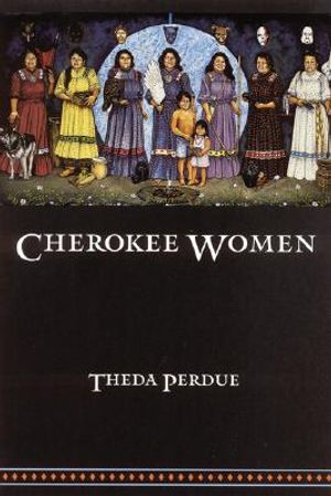 Cherokee Women: Gender and Culture Change, 1700-1835 image number 0