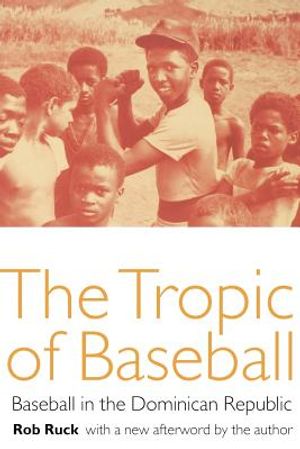 The Tropic of Baseball: Baseball in the Dominican Republic image number 0