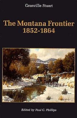 The Montana Frontier, 1852-1864 image number 0