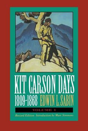 Kit Carson Days, 1809-1868, Vol 1: Adventures in the Path of Empire, Volume 1 (Revised Edition) image number 0
