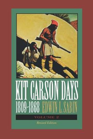 Kit Carson Days, 1809-1868, Vol 2: Adventures in the Path of Empire, Volume 2 image number 0