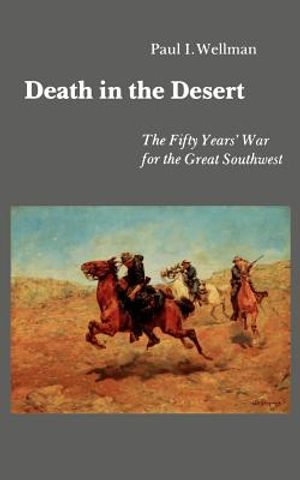 Death in the Desert: The Fifty Years' War for the Great Southwest image number 0
