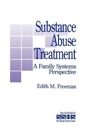 Substance Abuse Treatment: A Family Systems Perspective image number 0