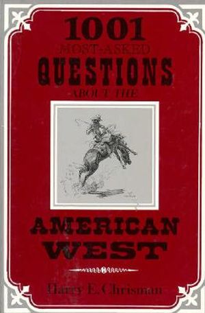 1001 Most Asked Questions American West image number 0