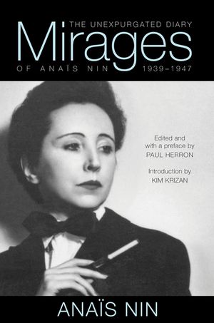 Mirages: The Unexpurgated Diary of Ana&iuml;s Nin, 1939-1947 image number 0