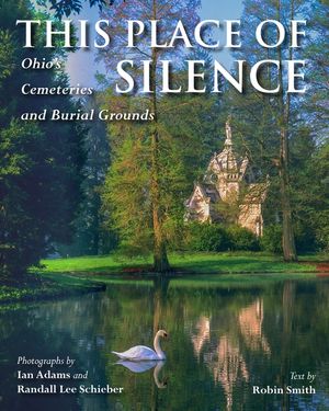 This Place of Silence: Ohio's Cemeteries and Burial Grounds image number 0