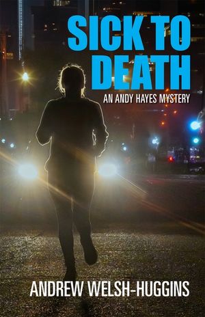 Sick to Death: An Andy Hayes Mystery image number 0