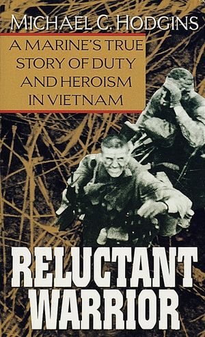 Reluctant Warrior: A Marine's True Story of Duty and Heroism in Vietnam image number 0