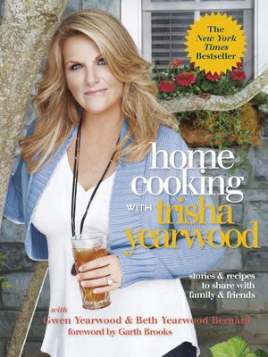 Home Cooking with Trisha Yearwood: Stories & Recipes to Share with Family & Friends image number 0